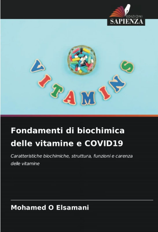 Fondamenti di biochimica delle vitamine e COVID19: Caratteristiche biochimiche, struttura, funzioni e carenza delle vitamine
