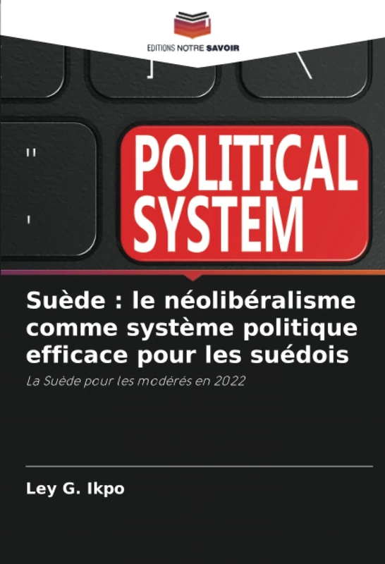 Suède : le néolibéralisme comme système politique efficace pour les suédois: La Suède pour les modérés en 2022 - Image 1