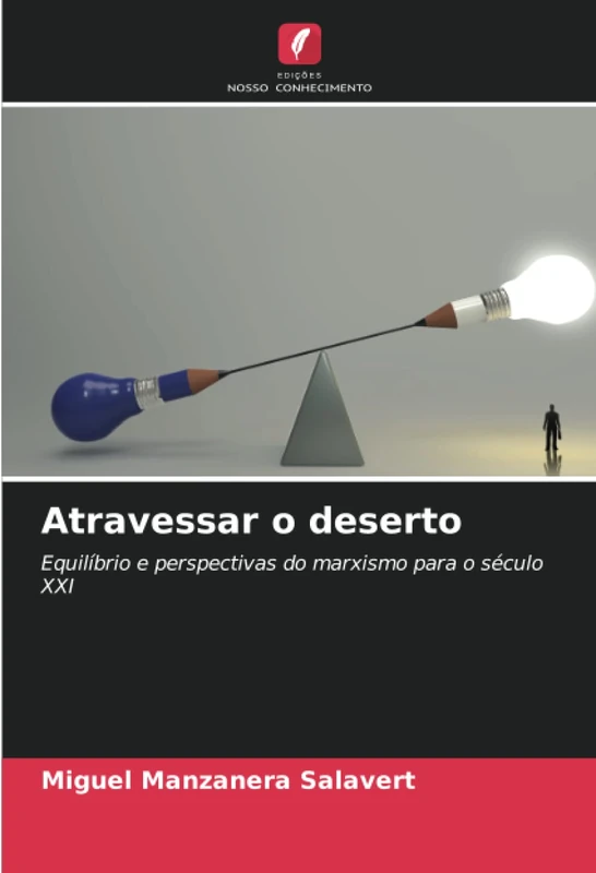 Atravessar o deserto: Equilíbrio e perspectivas do marxismo para o século XXI
