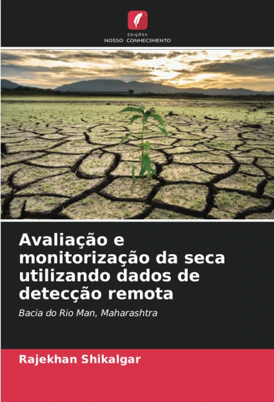 Avaliação e monitorização da seca utilizando dados de detecção remota: Bacia do Rio Man, Maharashtra