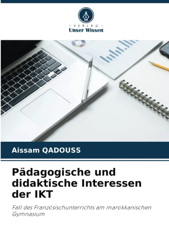 Pädagogische und didaktische Interessen der IKT: Fall des Französischunterrichts am marokkanischen Gymnasium