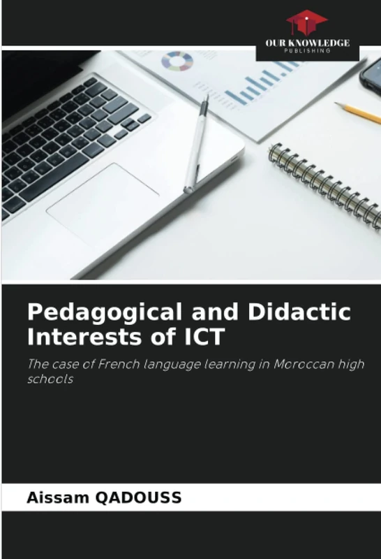 Pedagogical and Didactic Interests of ICT: The case of French language learning in Moroccan high schools