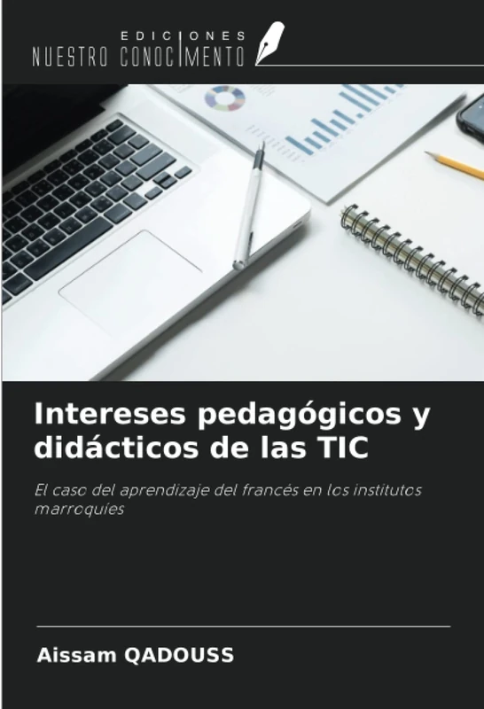 Intereses pedagógicos y didácticos de las TIC: El caso del aprendizaje del francés en los institutos marroquíes