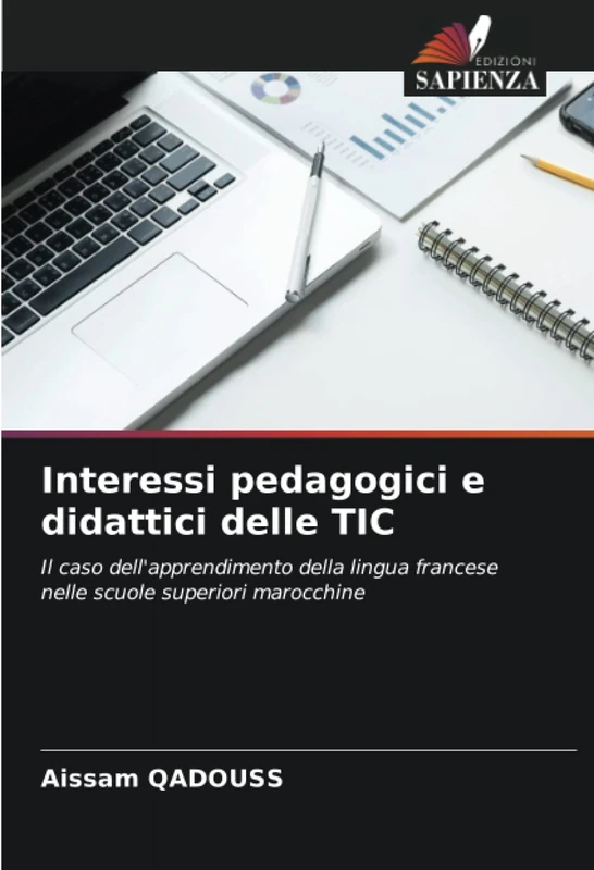 Interessi pedagogici e didattici delle TIC: Il caso dell'apprendimento della lingua francese nelle scuole superiori marocchine