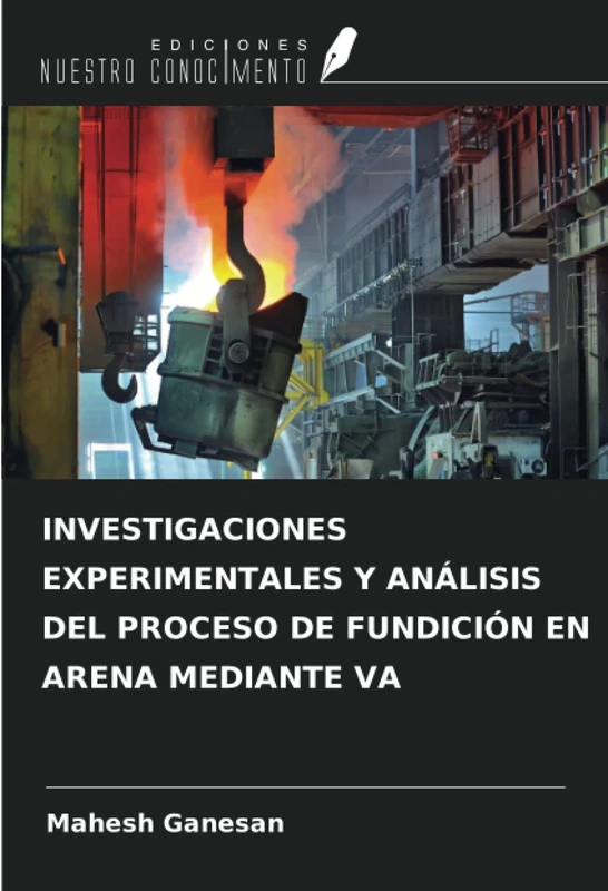 INVESTIGACIONES EXPERIMENTALES Y ANÁLISIS DEL PROCESO DE FUNDICIÓN EN ARENA MEDIANTE VA