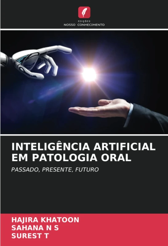 INTELIGÊNCIA ARTIFICIAL EM PATOLOGIA ORAL: PASSADO, PRESENTE, FUTURO