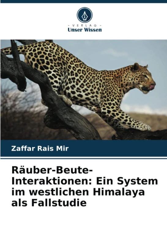 Räuber-Beute-Interaktionen: Ein System im westlichen Himalaya als Fallstudie