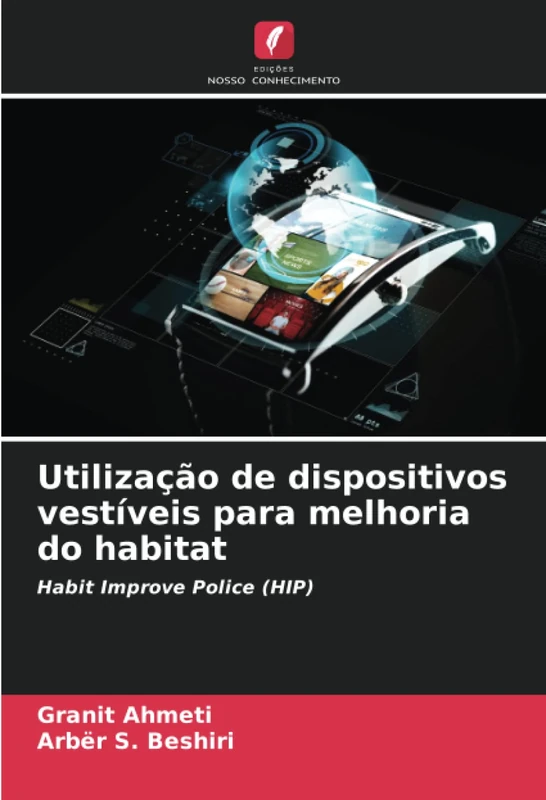 Utilização de dispositivos vestíveis para melhoria do habitat: Habit Improve Police (HIP)