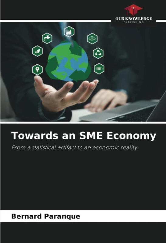 Towards an SME Economy: From a statistical artifact to an economic reality