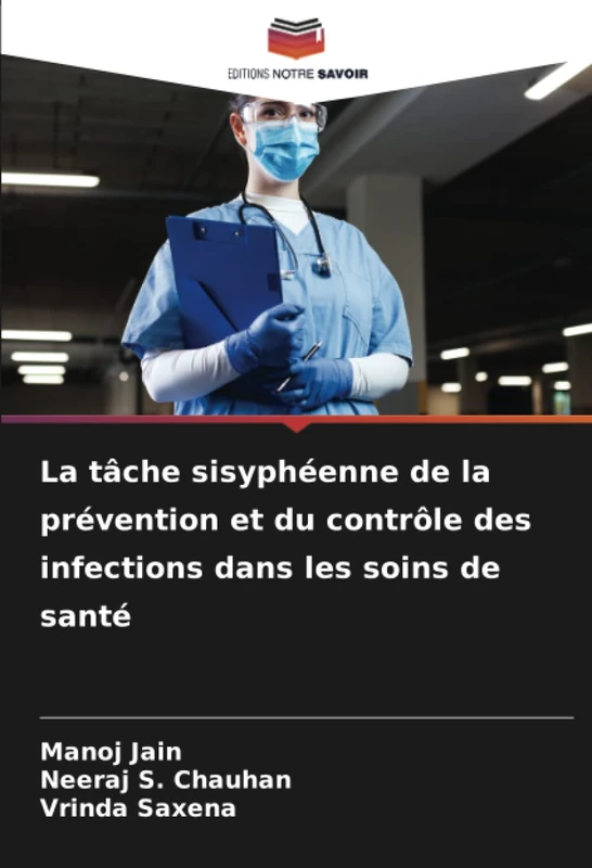 La tâche sisyphéenne de la prévention et du contrôle des infections dans les soins de santé