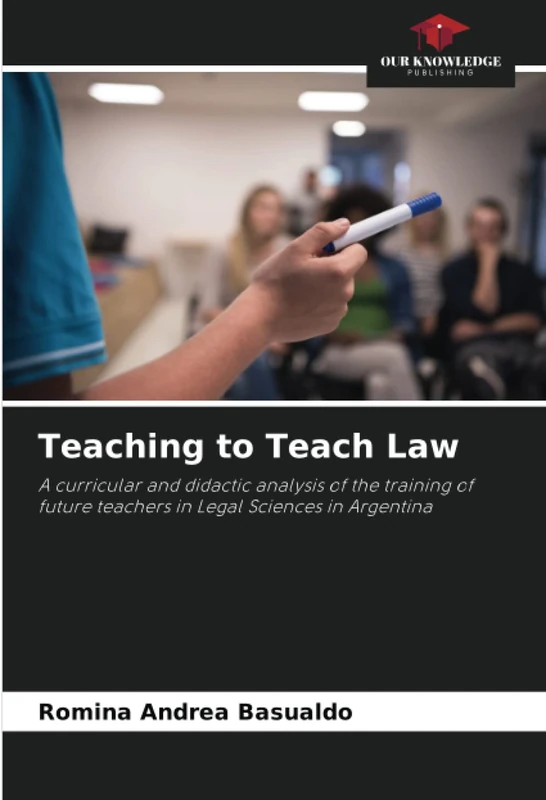 Teaching to Teach Law: A curricular and didactic analysis of the training of future teachers in Legal Sciences in Argentina