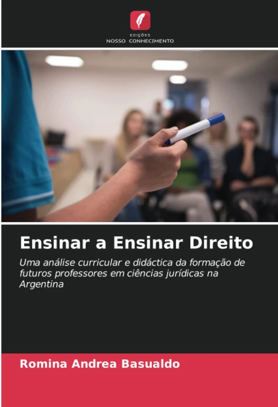 Ensinar a Ensinar Direito: Uma análise curricular e didáctica da formação de futuros professores em ciências jurídicas na Argentina - Image 1