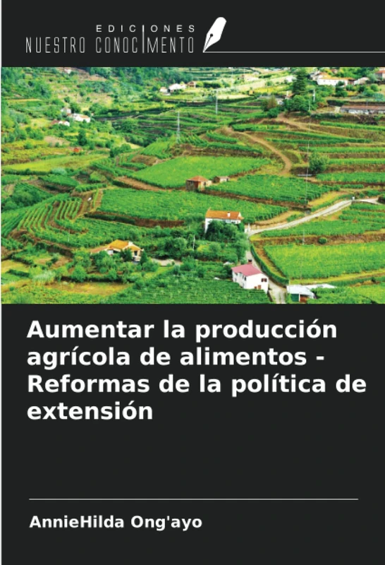 Aumentar la producción agrícola de alimentos - Reformas de la política de extensión