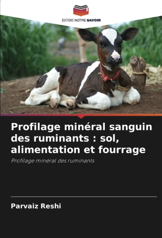 Profilage minéral sanguin des ruminants : sol, alimentation et fourrage: Profilage minéral des ruminants