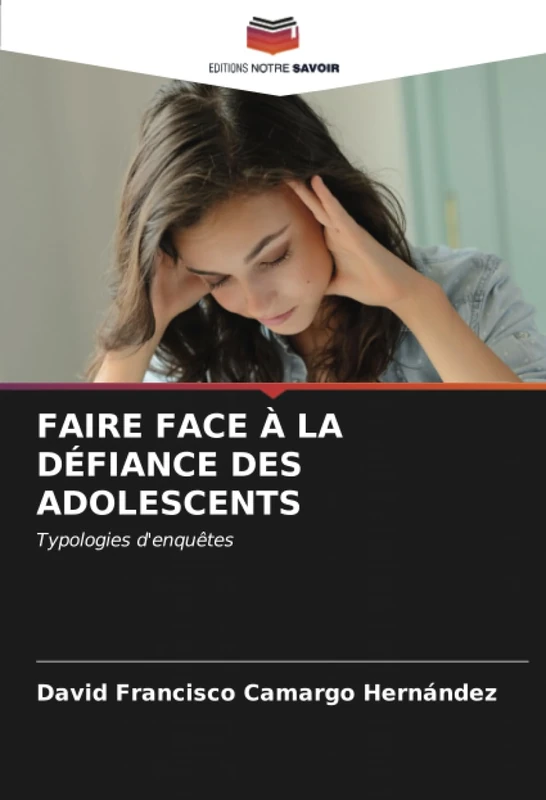 FAIRE FACE À LA DÉFIANCE DES ADOLESCENTS: Typologies d'enquêtes