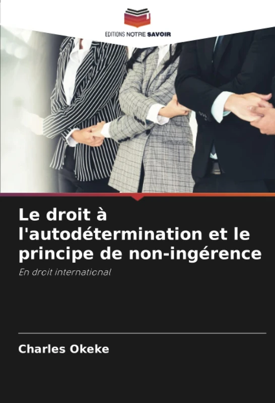 Le droit à l'autodétermination et le principe de non-ingérence: En droit international