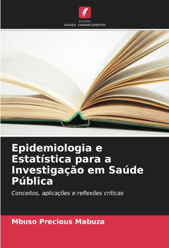 Epidemiologia e Estatística para a Investigação em Saúde Pública: Conceitos, aplicações e reflexões críticas - Image 1