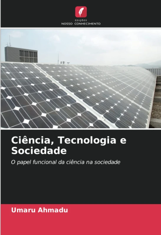 Ciência, Tecnologia e Sociedade: O papel funcional da ciência na sociedade
