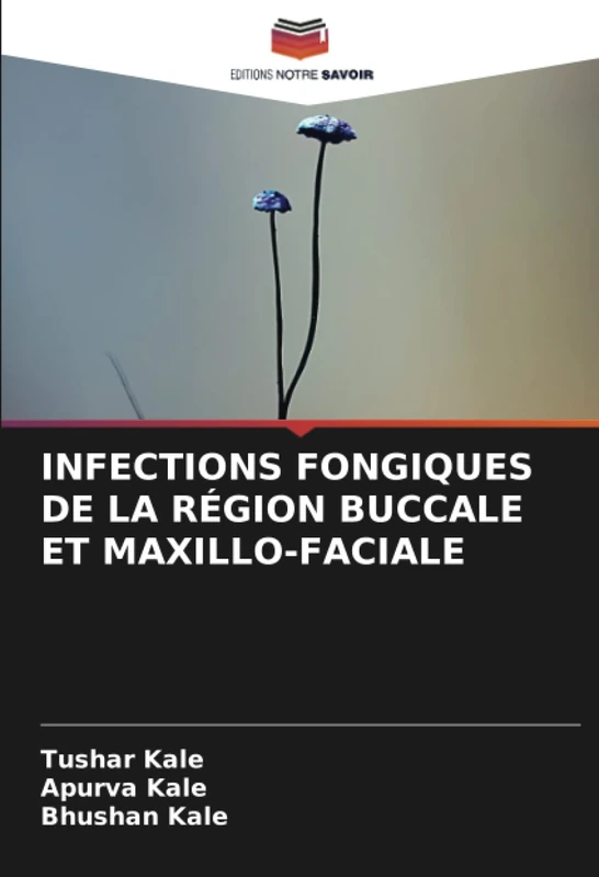 INFECTIONS FONGIQUES DE LA RÉGION BUCCALE ET MAXILLO-FACIALE