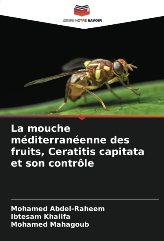 La mouche méditerranéenne des fruits, Ceratitis capitata et son contrôle
