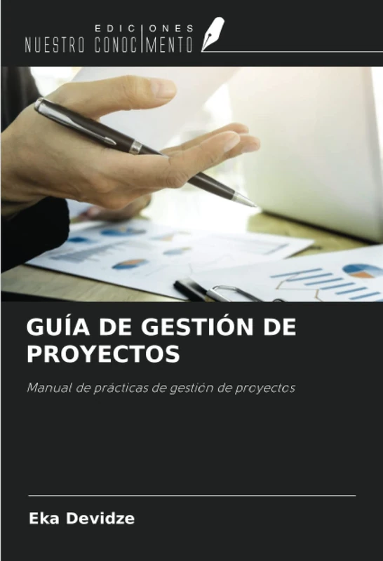 GUÍA DE GESTIÓN DE PROYECTOS: Manual de prácticas de gestión de proyectos