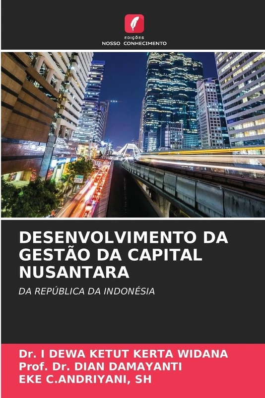 Desenvolvimento Da Gestão Da Capital Nusantara: DA REPÚBLICA DA INDONÉSIA