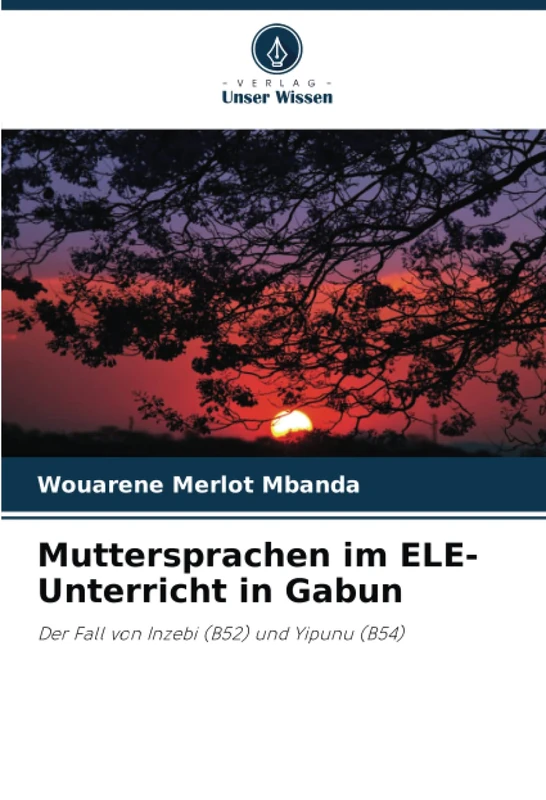 Muttersprachen im ELE-Unterricht in Gabun: Der Fall von Inzebi (B52) und Yipunu (B54)