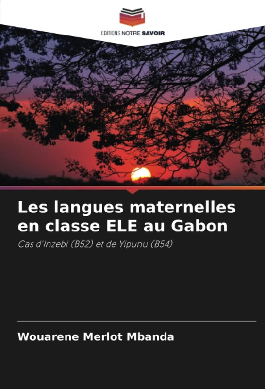 Les langues maternelles en classe ELE au Gabon: Cas d'Inzebi (B52) et de Yipunu (B54)