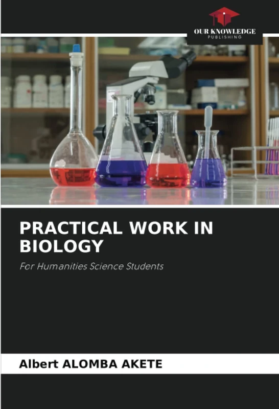 PRACTICAL WORK IN BIOLOGY: For Humanities Science Students