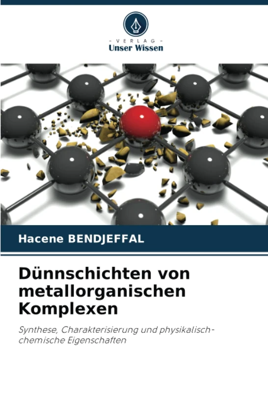 Dünnschichten von metallorganischen Komplexen: Synthese, Charakterisierung und physikalisch-chemische Eigenschaften