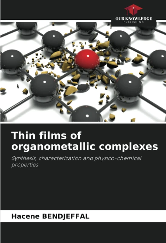 Thin films of organometallic complexes: Synthesis, characterization and physico-chemical properties