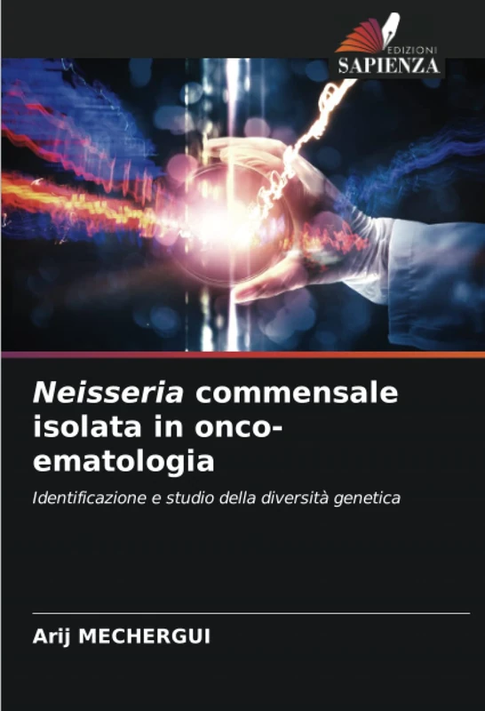 Neisseria commensale isolata in onco-ematologia: Identificazione e studio della diversità genetica