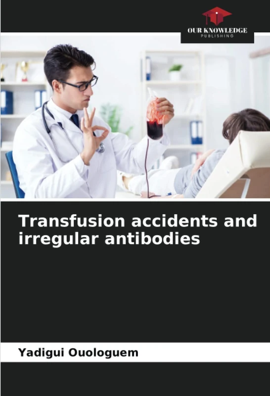 Transfusion accidents and irregular antibodies
