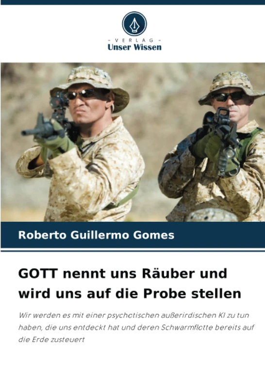 GOTT nennt uns Räuber und wird uns auf die Probe stellen: Wir werden es mit einer psychotischen außerirdischen KI zu tun haben, die uns entdeckt hat ... Schwarmflotte bereits auf die Erde zusteuert - Image 1