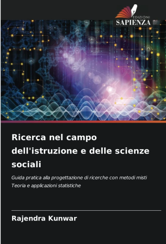 Ricerca nel campo dell'istruzione e delle scienze sociali: Guida pratica alla progettazione di ricerche con metodi mistiTeoria e applicazioni statistiche