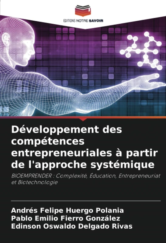 Développement des compétences entrepreneuriales à partir de l'approche systémique: BIOEMPRENDER : Complexité, Éducation, Entrepreneuriat et Biotechnologie