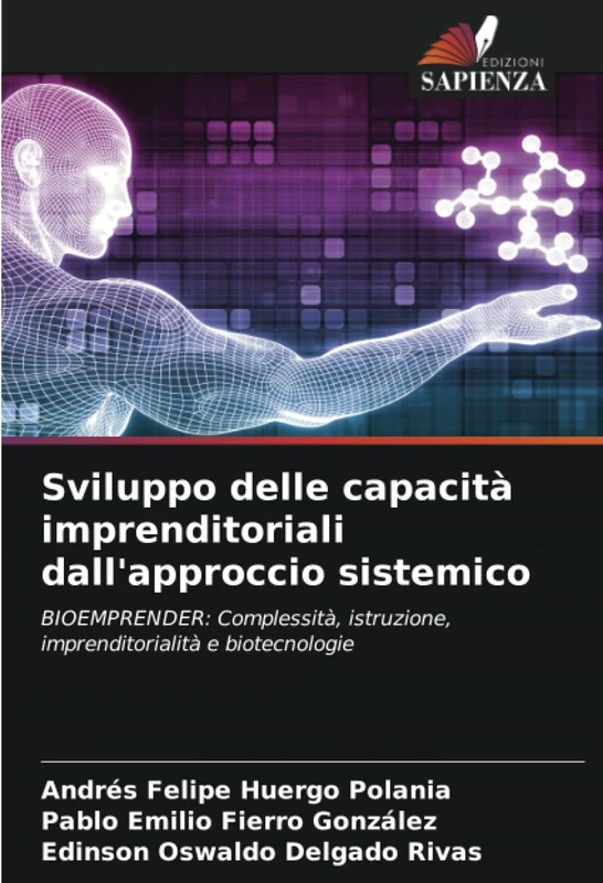 Sviluppo delle capacità imprenditoriali dall'approccio sistemico: BIOEMPRENDER: Complessità, istruzione, imprenditorialità e biotecnologie