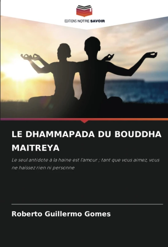 LE DHAMMAPADA DU BOUDDHA MAITREYA: Le seul antidote à la haine est l'amour ; tant que vous aimez, vous ne haïssez rien ni personne - Image 1