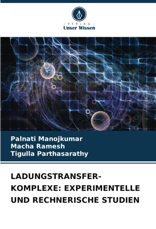 LADUNGSTRANSFER-KOMPLEXE: EXPERIMENTELLE UND RECHNERISCHE STUDIEN