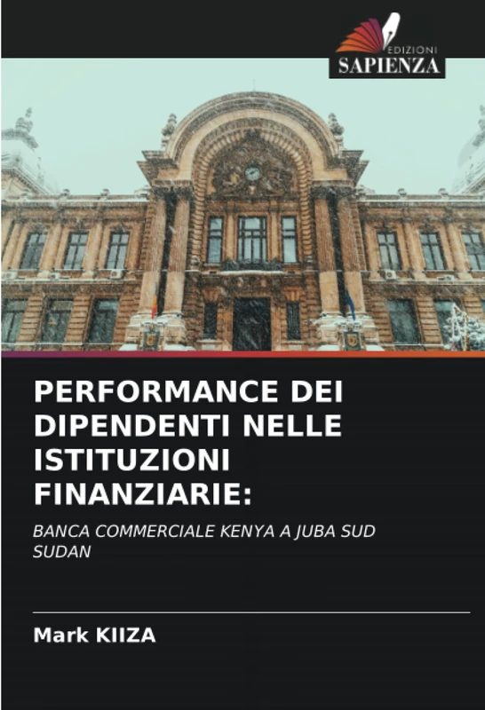 PERFORMANCE DEI DIPENDENTI NELLE ISTITUZIONI FINANZIARIE:: BANCA COMMERCIALE KENYA A JUBA SUD SUDAN