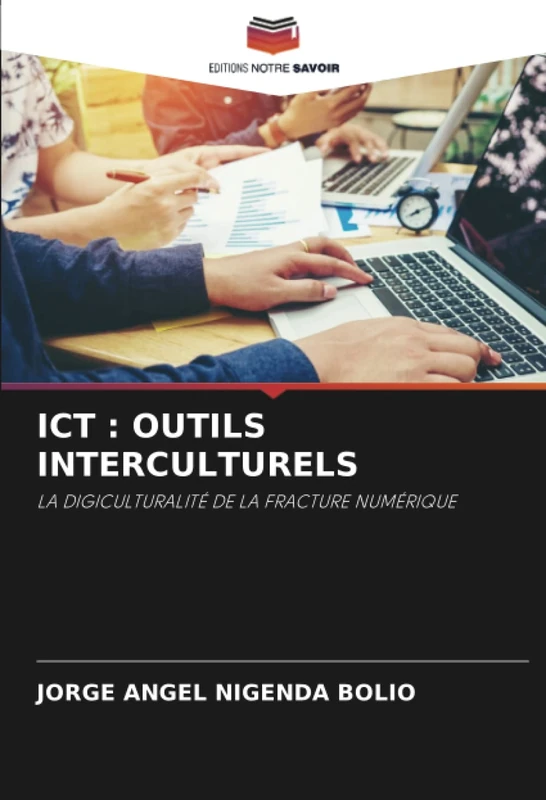 ICT : OUTILS INTERCULTURELS: LA DIGICULTURALITÉ DE LA FRACTURE NUMÉRIQUE