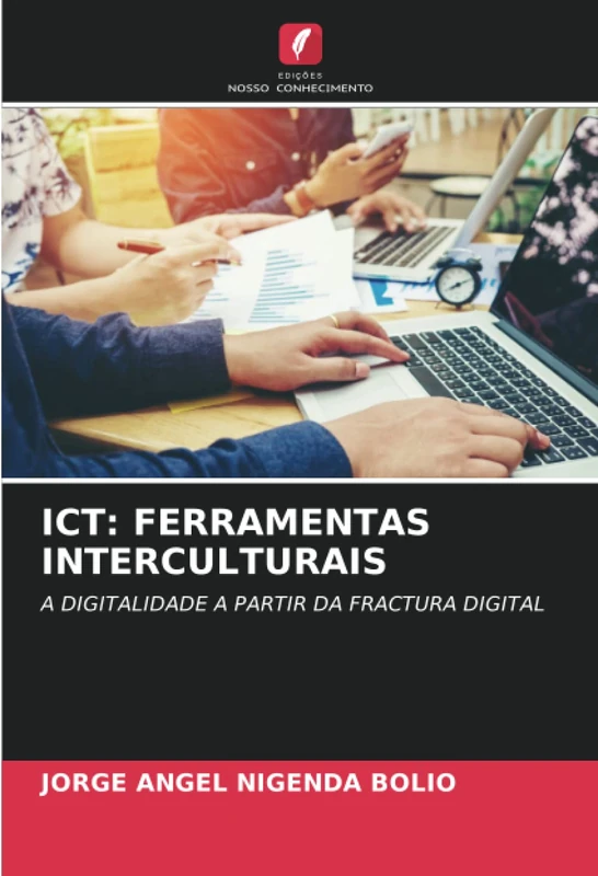 ICT: FERRAMENTAS INTERCULTURAIS: A DIGITALIDADE A PARTIR DA FRACTURA DIGITAL