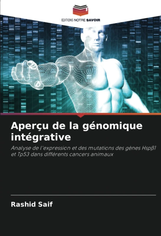Aperçu de la génomique intégrative: Analyse de l'expression et des mutations des gènes Hspβ1 et Tp53 dans différents cancers animaux - Image 1