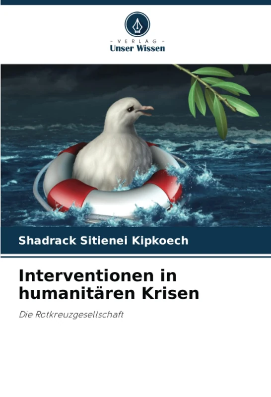 Interventionen in humanitären Krisen: Die Rotkreuzgesellschaft