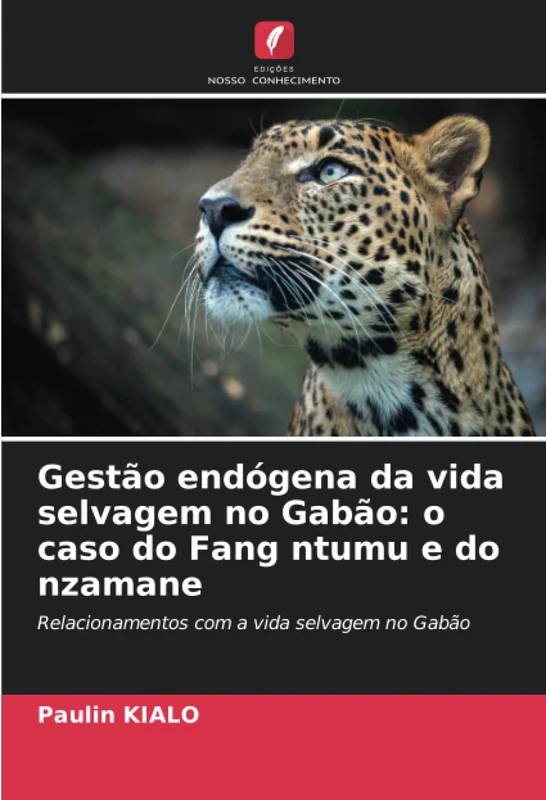 Gestão endógena da vida selvagem no Gabão: o caso do Fang ntumu e do nzamane: Relacionamentos com a vida selvagem no Gabão