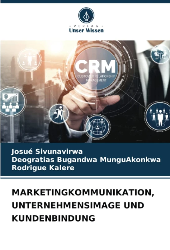 MARKETINGKOMMUNIKATION, UNTERNEHMENSIMAGE UND KUNDENBINDUNG