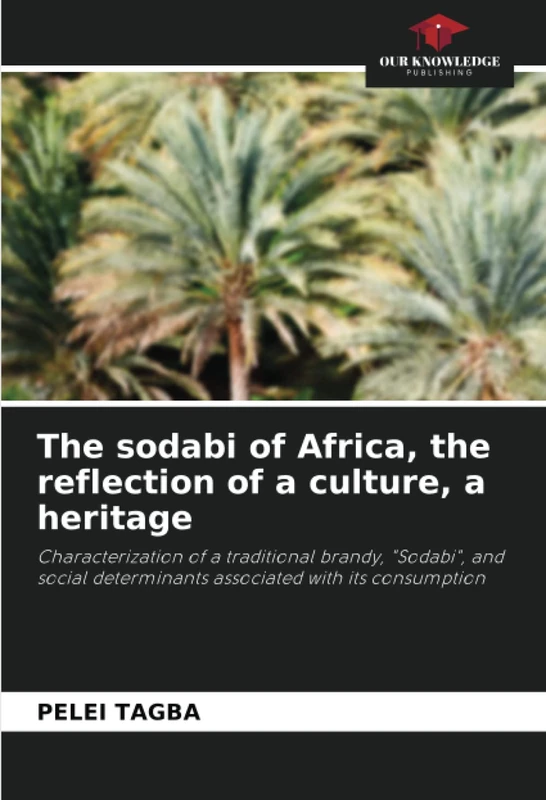 The sodabi of Africa, the reflection of a culture, a heritage: Characterization of a traditional brandy, "Sodabi", and social determinants associated with its consumption - Image 1