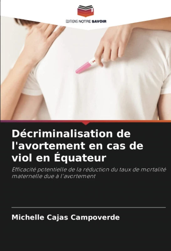 Décriminalisation de l'avortement en cas de viol en Équateur: Efficacité potentielle de la réduction du taux de mortalité maternelle due à l'avortement