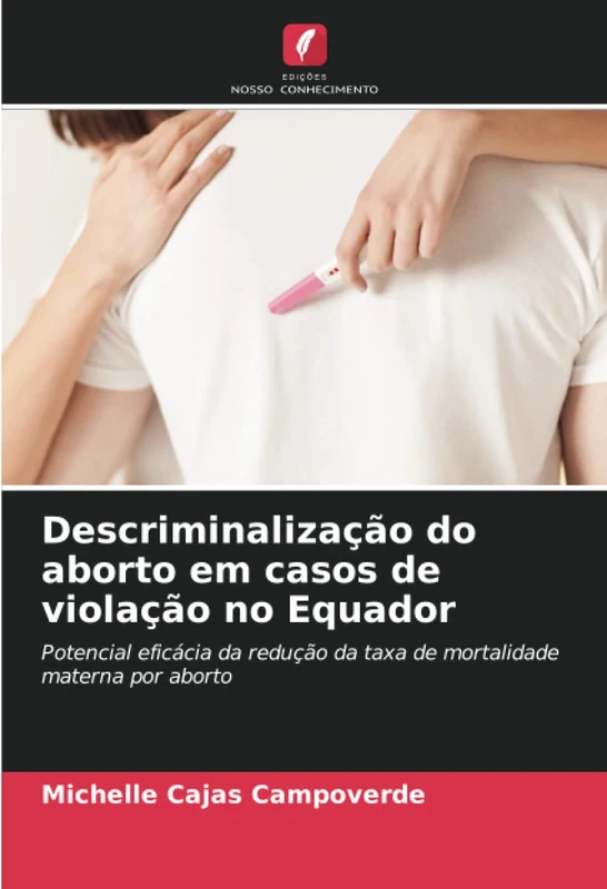 Descriminalização do aborto em casos de violação no Equador: Potencial eficácia da redução da taxa de mortalidade materna por aborto - Image 1