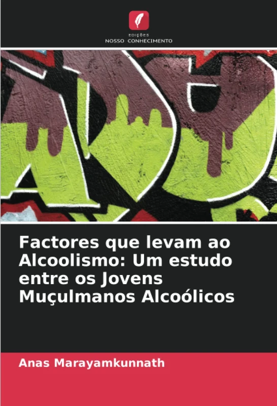 Factores que levam ao Alcoolismo: Um estudo entre os Jovens Muçulmanos Alcoólicos